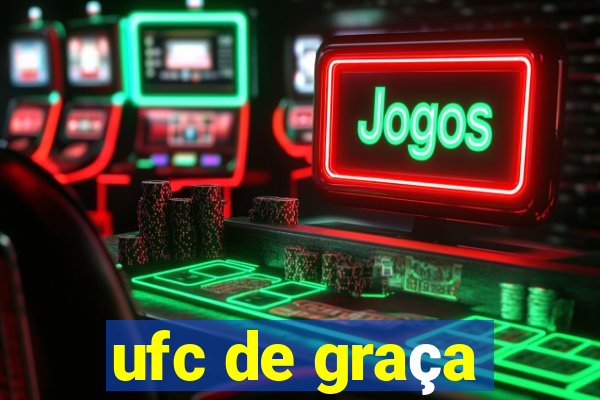 ufc de graça